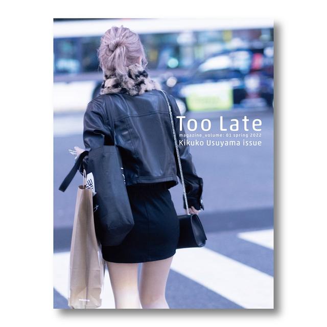 Too Late magazine_volume: 01  宇壽山貴久子