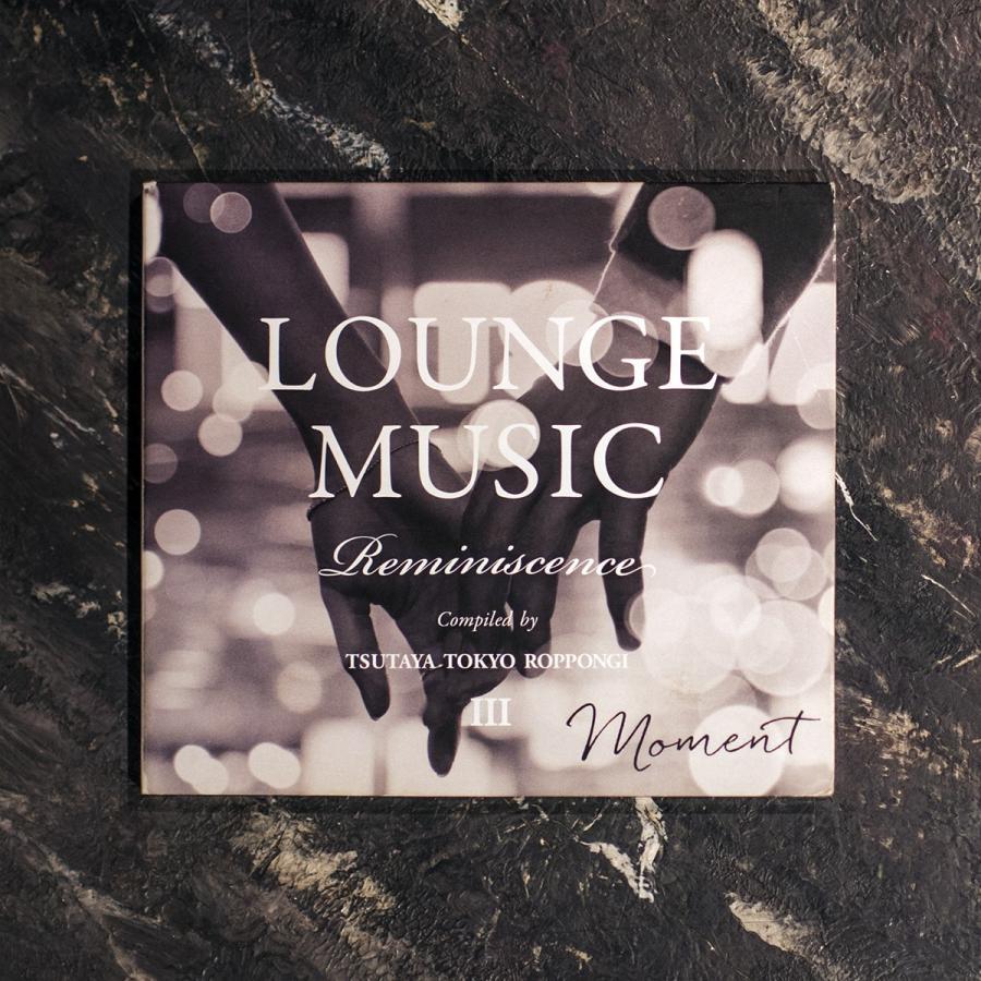 【TSUTAYA TOKYO ROPPONGIオリジナルCD】LOUNGE MUSIC Reminiscence III