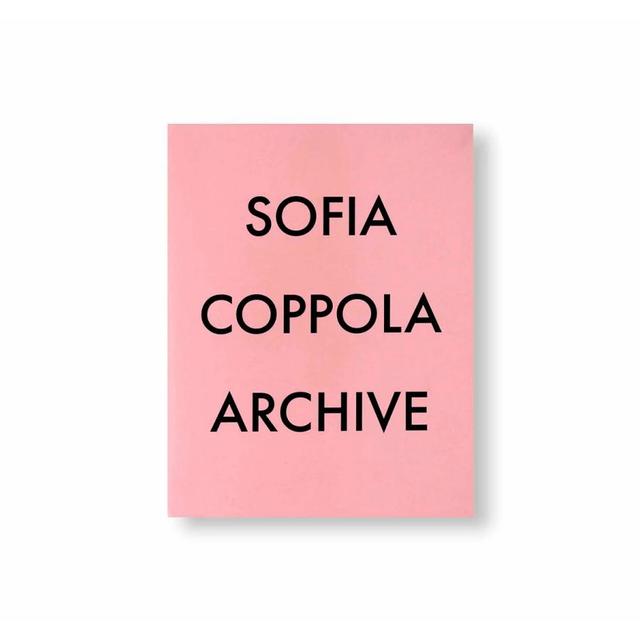 ARCHIVE by Sofia Coppola ソフィア・コッポラ作品集　