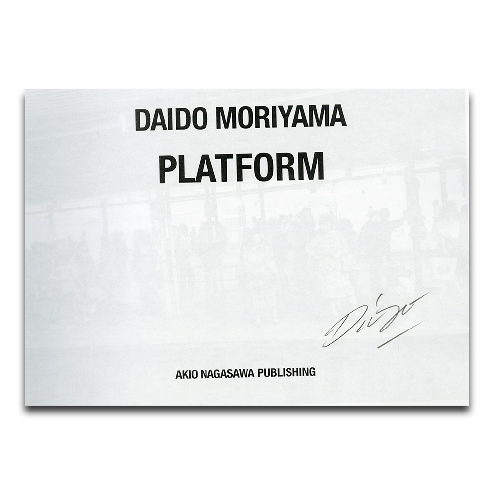 【サイン入り／ナンバー入り】PLATFORM by Daido Moriyama 森山大道