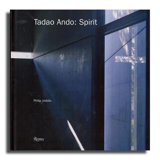 Tadao Ando: Spirit: Places for Meditation and Worship