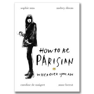 How To Be Parisian：Wherever You Are